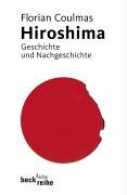 Hiroshima: Geschichte und Nachgeschichte (Beck'sche Reihe) Politics & History