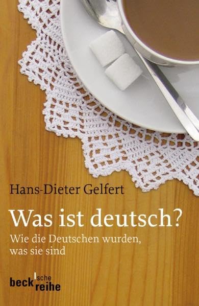 Was ist deutsch?: Wie die Deutschen wurden, was sie sind (Beck'sche Reihe) Books