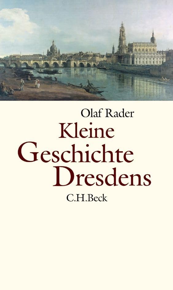 Kleine Geschichte Dresdens: 800 Jahre Dresden German history