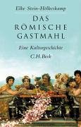 Das römische Gastmahl: Eine Kulturgeschichte Natural Sciences