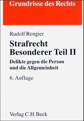 Strafrecht Besonderer Teil II: Delikte gegen die Person und die Allgemeinheit (Grundrisse des Rechts) Law