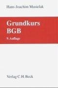 Grundkurs BGB: Eine Darstellung zur Vermittlung von Grundlagenwissen im bürgerlichen Recht mit Fällen und Fragen zur Lern- und Verständniskontrolle sowie mit Übungsklausuren (Grundkurse) Law
