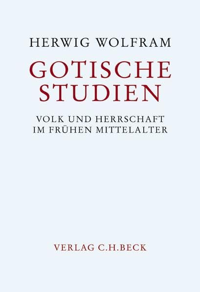 Gotische Studien: Volk und Herrschaft im Frühen Mittelalter Natural Sciences