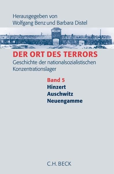 Der Ort des Terrors. Geschichte der nationalsozialistischen Konzentrationslager  Bd. 5: Hinzert, Auschwitz, Neuengamme Social Sciences