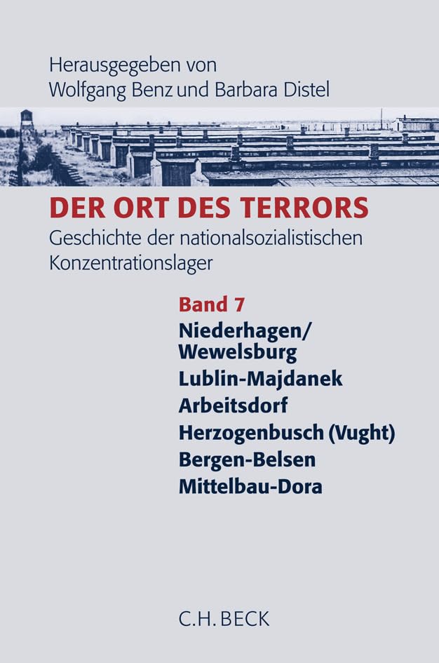 Der Ort des Terrors. Geschichte der nationalsozialistischen Konzentrationslager Bd. 7: Wewelsburg, Majdanek, Arbeitsdorf, Herzogenbusch (Vught), Bergen-Belsen, Mittelbau-Dora Social Sciences