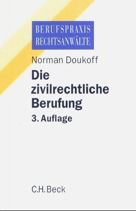 Die zivilrechtliche Berufung (Berufspraxis Rechtsanwälte) Law