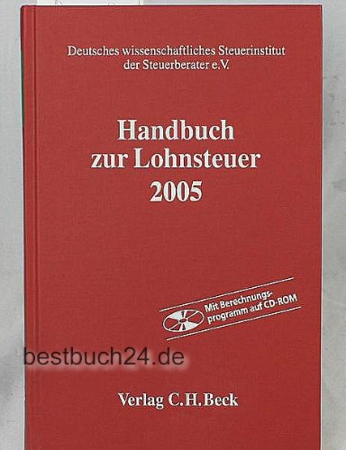 Handbuch zur Lohnsteuer 2005 (Schriften des Deutschen wissenschaftlichen Steuerinstituts der Steuerberater e.V.) Law