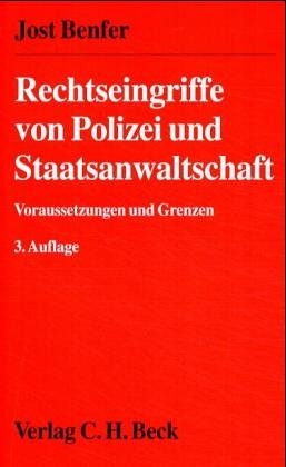 Rechtseingriffe von Polizei und Staatsanwaltschaft: Voraussetzungen und Grenzen Law
