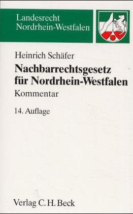 Nachbarrechtsgesetz für Nordrhein-Westfalen: Kommentar (Landesrecht Nordrhein-Westfalen) Law
