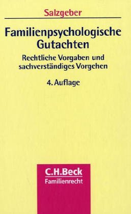 Familienpsychologische Gutachten: Rechtliche Vorgaben und sachverständiges Vorgehen (C. H. Beck Familienrecht) Law