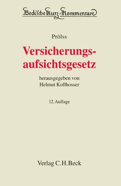 Versicherungsaufsichtsgesetz: mit Europäischem Gemeinschaftsrecht und Recht der Bundesländer (Beck'sche Kurz-Kommentare) Law
