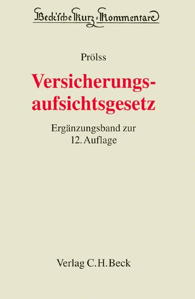 Versicherungsaufsichtsgesetz Ergänzungsband (Beck'sche Kurz-Kommentare) Law