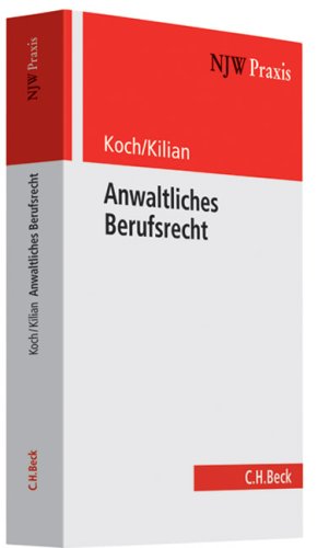 Anwaltliches Berufsrecht (NJW-Praxis, Band 26) Law