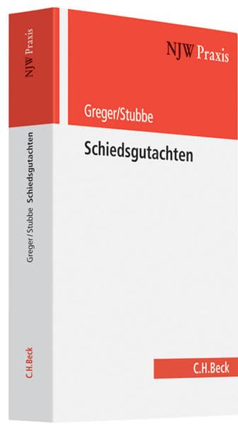 Schiedsgutachten: Außergerichtliche Streitbeilegung durch Drittentscheidungen (NJW-Praxis, Band 66) Law