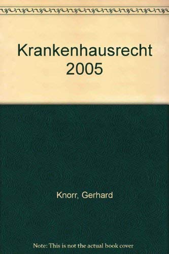 Krankenhausrecht 2005: Krankenhausfinanzierungsgesetz. Krankenhausentgeltgesetz. Fallpauschalenvereinbarung, Rechtsstand: 1. Februar 200520050101 Law