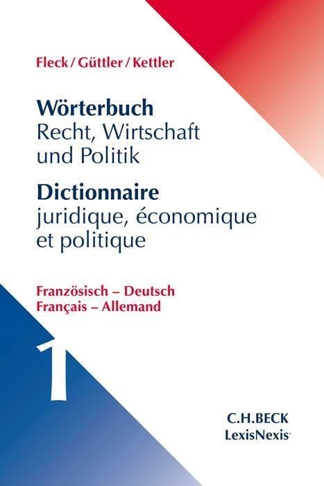 Wörterbuch Recht, Wirtschaft und Politik Band 1: Französisch - Deutsch Law