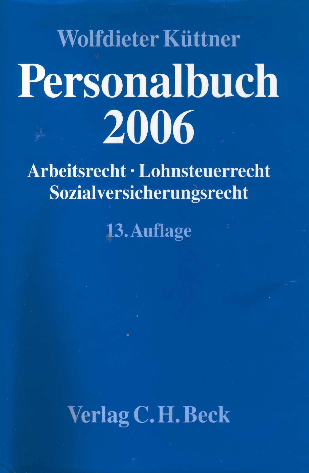 Personalbuch 2006: Arbeitsrecht, Lohnsteuerrecht, Sozialversicherungsrecht Law