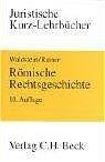 Römische Rechtsgeschichte: Ein Studienbuch (Kurzlehrbücher für das Juristische Studium) Law