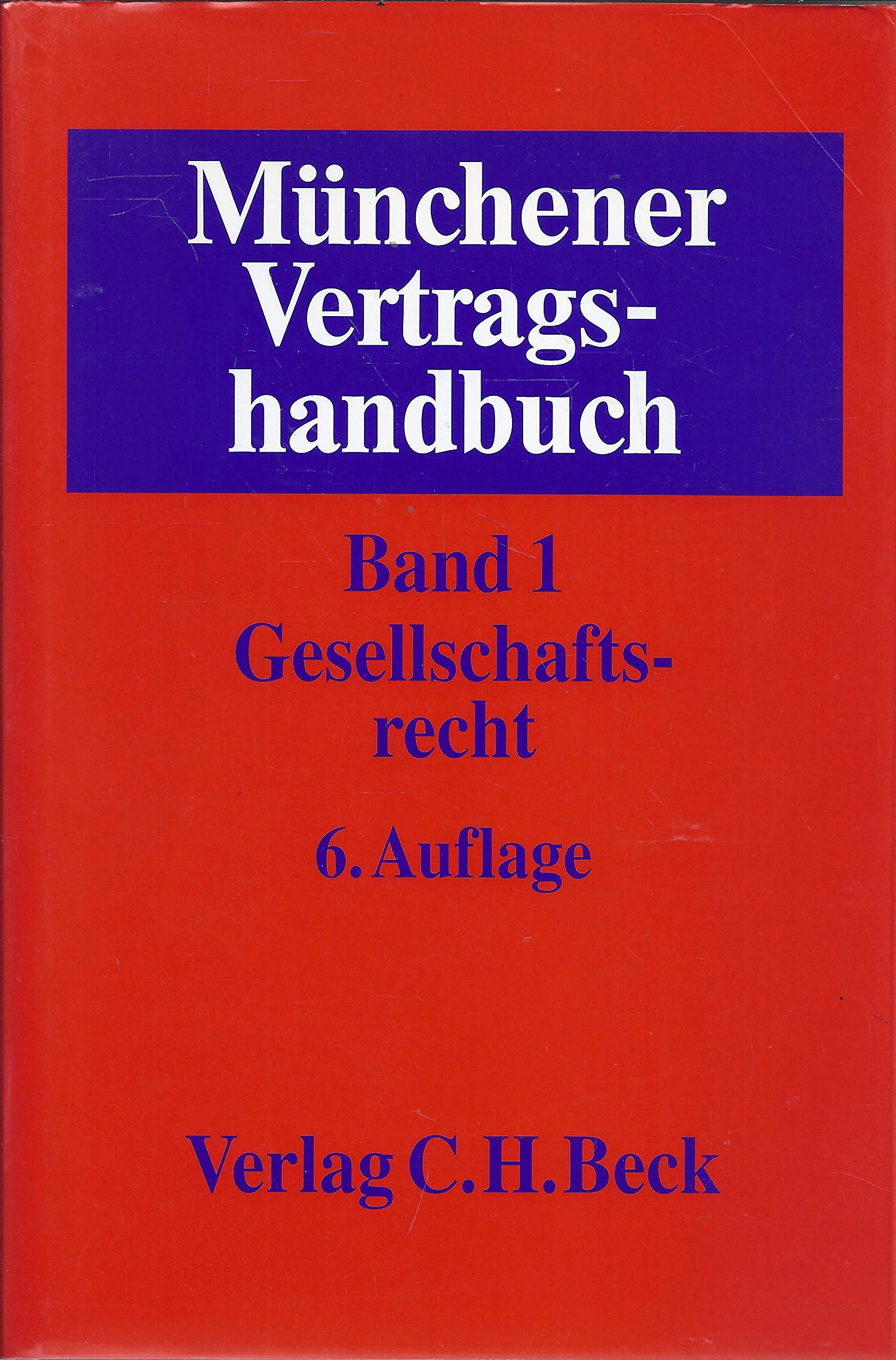 Münchener Vertragshandbuch Bd. 1: Gesellschaftsrecht: Band 1: Gesellschaftsrecht (Münchener Vertragshandbuch: Band 1: Gesellschaftsrecht) Law Books