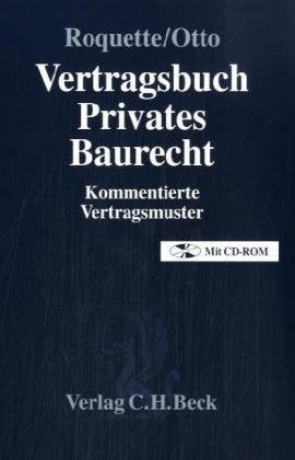 Vertragsbuch Privates Baurecht: Kommentierte Vertragsmuster Law