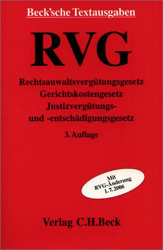 RVG: Rechtsanwaltsvergütungsgesetz, Gerichtskostengesetz, Justizvergütungs- und -entschädigungsgesetz, Rechtsstand: 20051001 (Beck'sche Textausgaben) Law