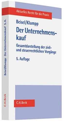 Der Unternehmenskauf: Gesamtdarstellung der zivil- und steuerrechtlichen Vorgänge (Aktuelles Recht für die Praxis) Law
