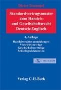 Standardvertragsmuster zum Handels- und Gesellschaftsrecht: Deutsch-Englisch / German-English Law