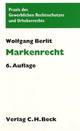 Das Markenrecht (Praxis des Gewerblichen Rechtsschutzes und Urheberrechts) Law