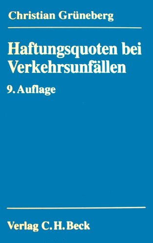 Haftungsquoten bei Verkehrsunfällen: Eine systematische Zusammenstellung veröffentlichter Entscheidungen nach dem StVG Law