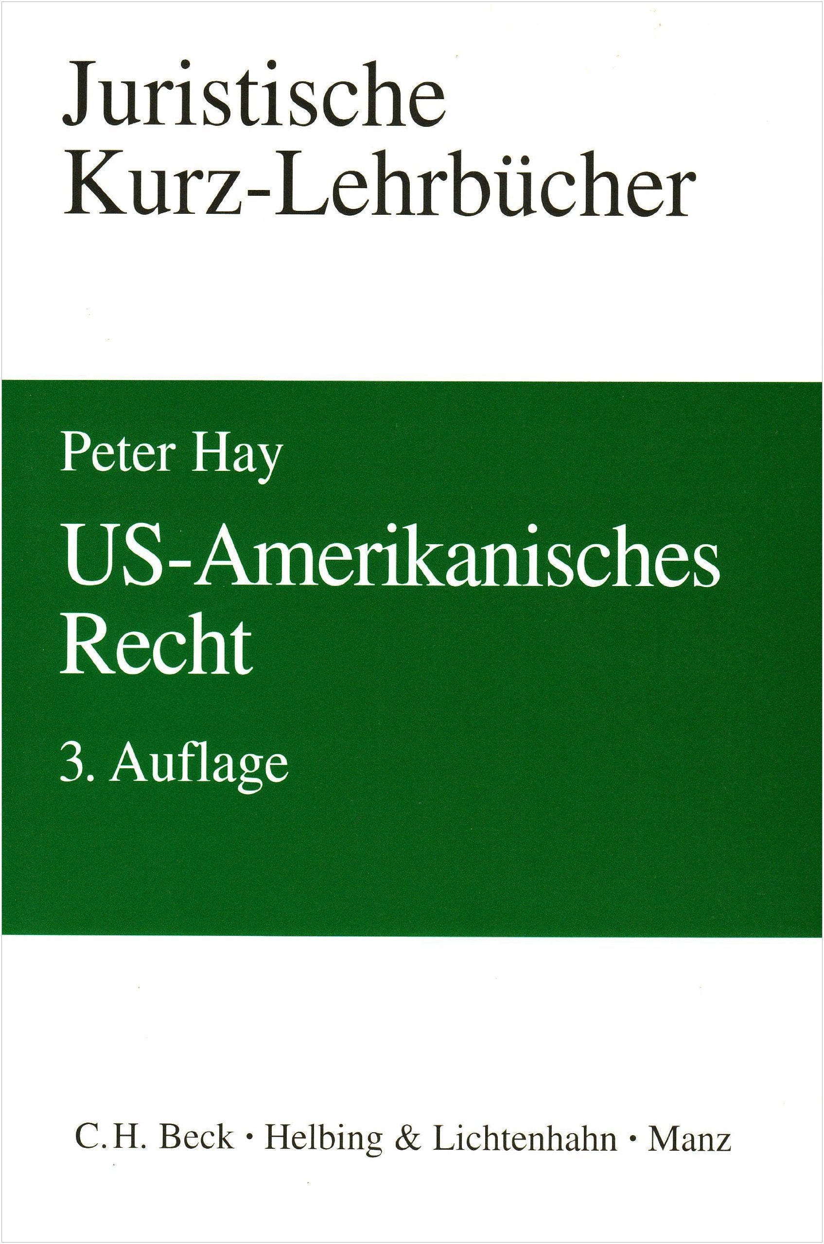 US-Amerikanisches Recht: Ein Studienbuch (Kurzlehrbücher für das Juristische Studium) Law