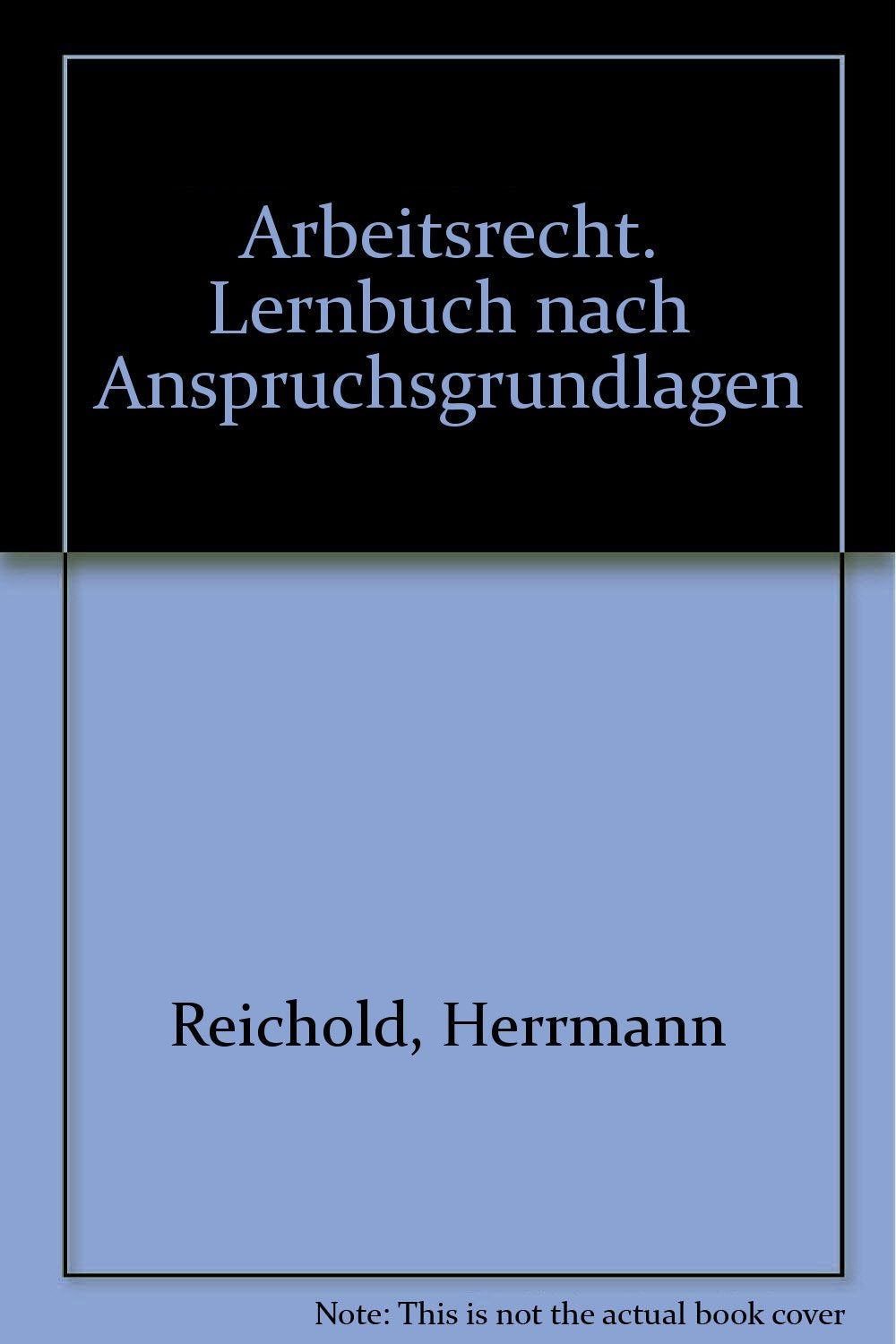 Arbeitsrecht: Lernbuch nach Anspruchsgrundlagen (Lernbücher Jura) Law