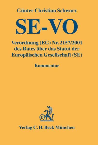 Verordnung (EG) Nr. 2157/2001 des Rates über das Statut der Europäischen Gesellschaft (SE): Kommentar (Gelbe Erläuterungsbücher) Law