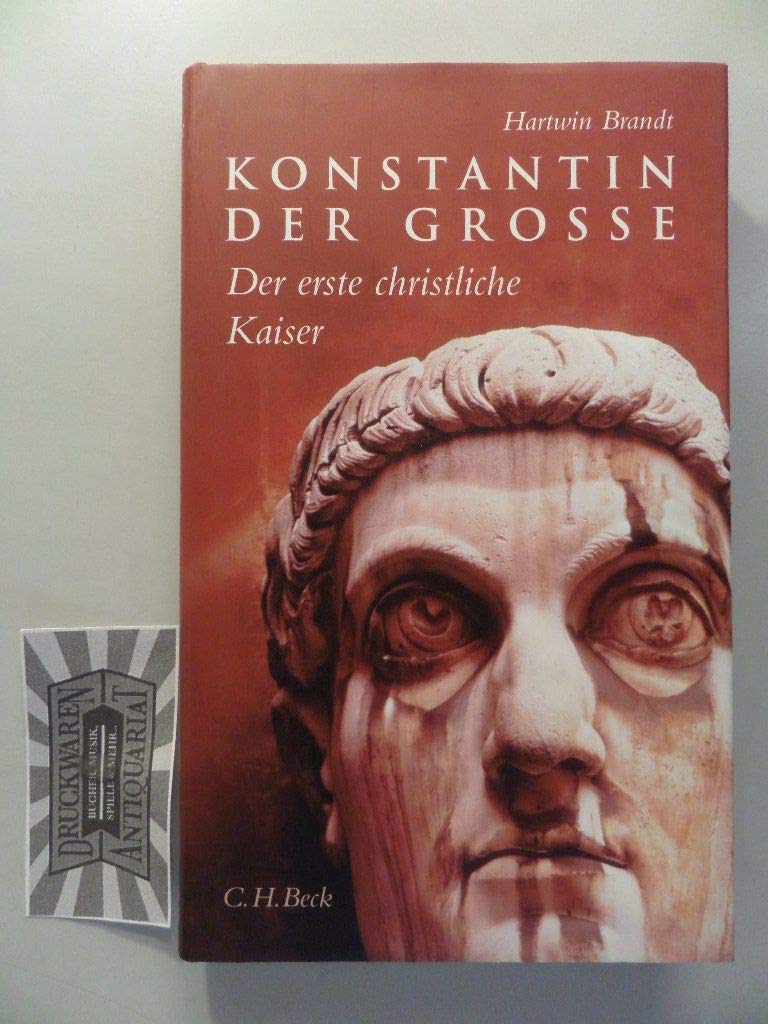 Konstantin der Grosse: Der erste christliche Kaiser Politics & Society