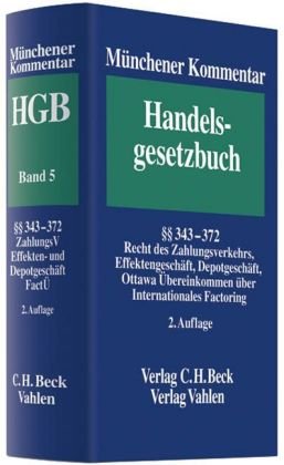 Münchener Kommentar zum Handelsgesetzbuch: Münchener Kommentar zum Handelsgestzbuch 5. §§ 343 - 372 HGB: Band 5. Recht des Zahlungsverkehrs, ... Übereinkommen über Internationales Factoring Law