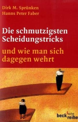 Die schmutzigsten Scheidungstricks: und wie man sich dagegen wehrt (Beck'sche Reihe) Legal advice