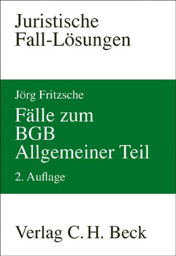 Fälle zum BGB Allgemeiner Teil: Rechtsstand: Januar 2006 (Juristische Fall-Lösungen) Law