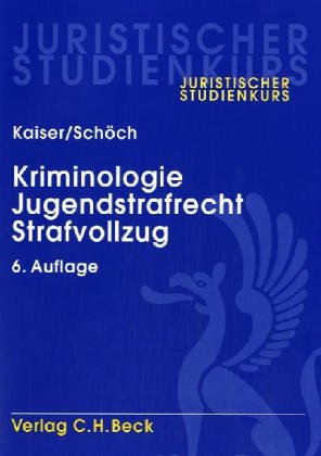 Kriminologie, Jugendstrafrecht, Strafvollzug (Juristischer Studienkurs) Law