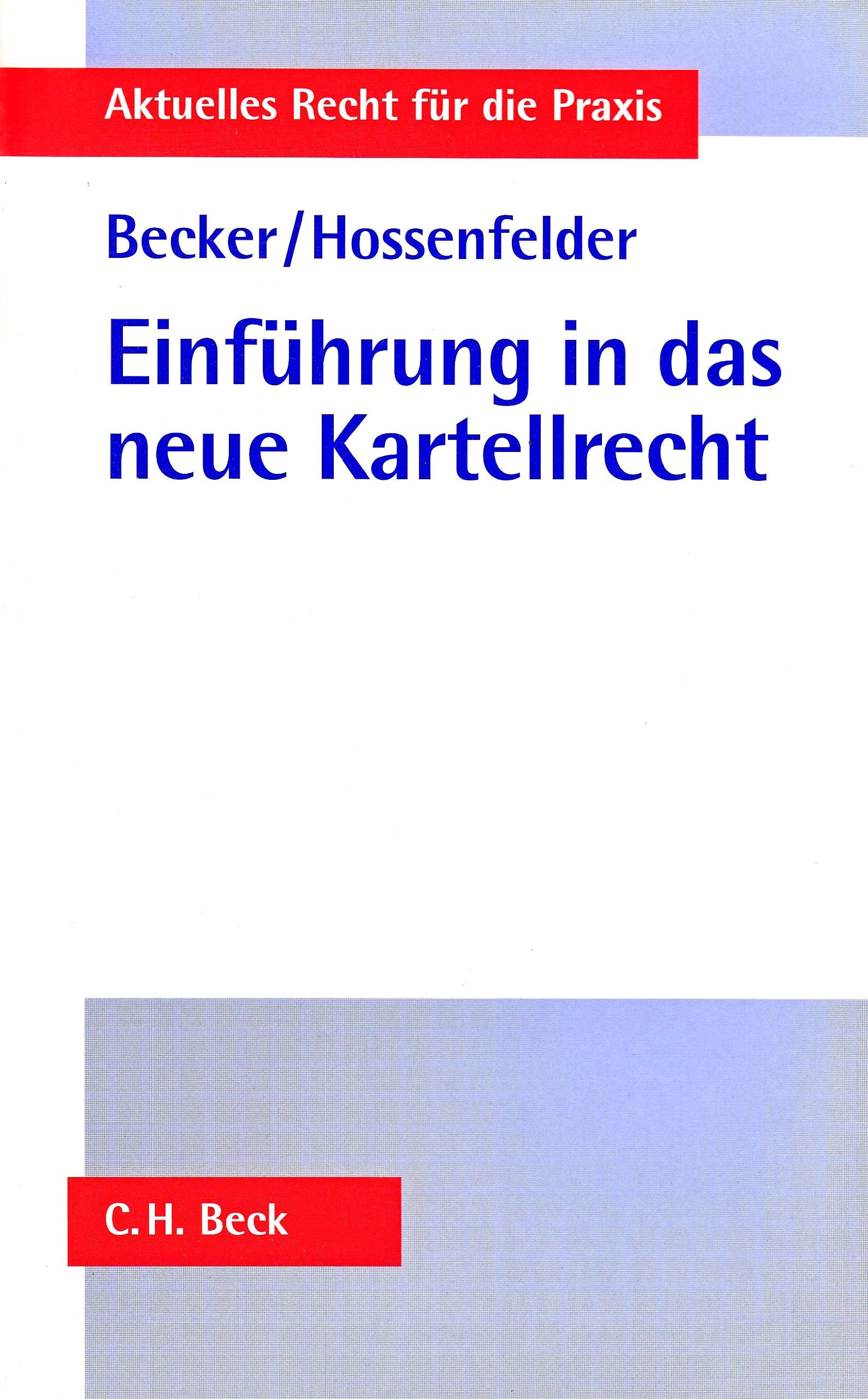 Einführung in das neue Kartellrecht (Aktuelles Recht für die Praxis) Law