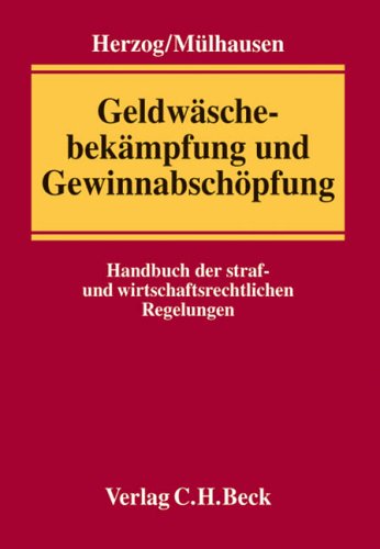 Geldwäschebekämpfung und Gewinnabschöpfung: Handbuch der straf- und wirtschaftsrechtlichen Regelungen Law
