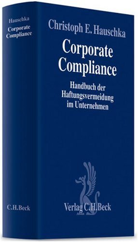 Corporate Compliance: Handbuch der Haftungsvermeidung im Unternehmen Law