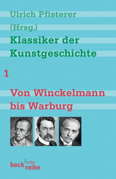 Klassiker der Kunstgeschichte Band 1: Von Winckelmann bis Warburg Social Sciences