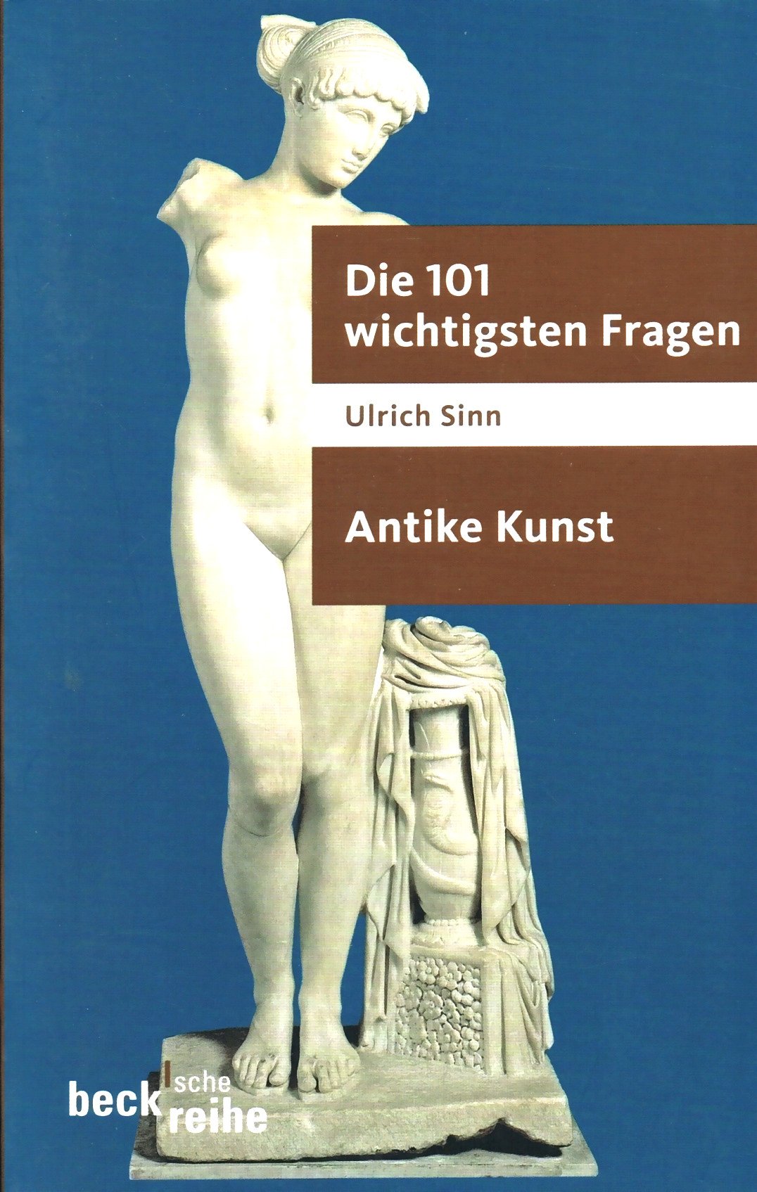 Die 101 wichtigsten Fragen - Antike Kunst Social Sciences