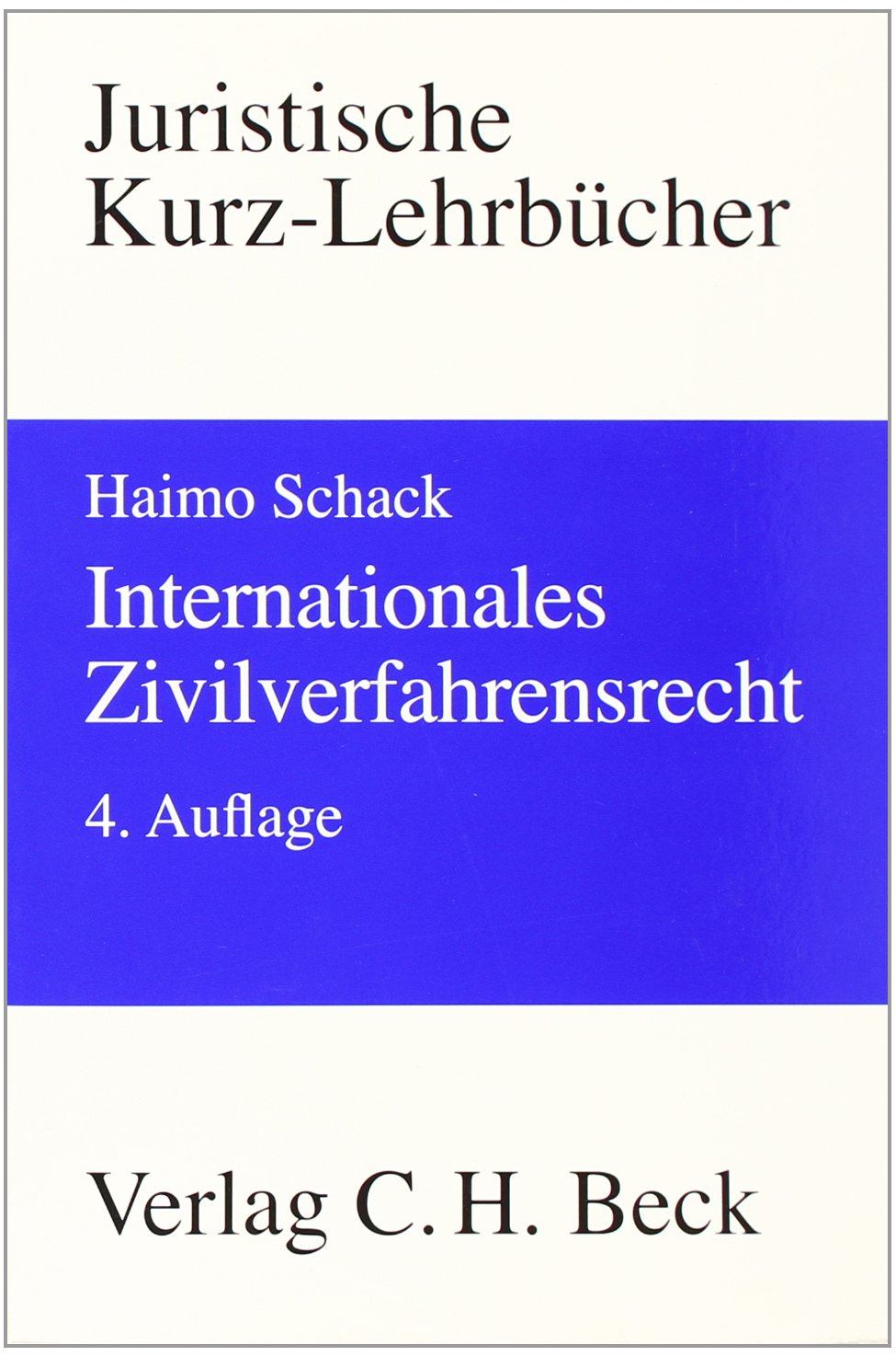 Internationales Zivilverfahrensrecht: Ein Studienbuch (Kurzlehrbücher für das Juristische Studium) Law