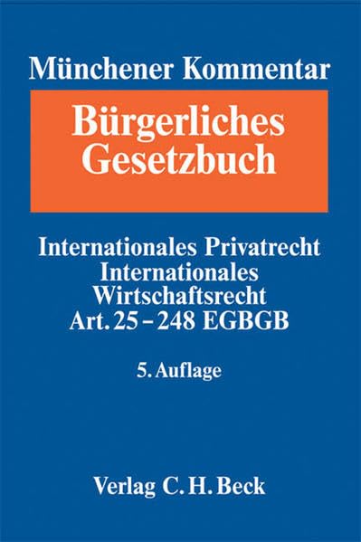 Münchener Kommentar zum Bürgerlichen Gesetzbuch Bd. 11: Internationales Privatrecht, Internationales Wirtschaftsrecht, Einführungsgesetz zum Bürgerlichen Gesetzbuche (Art. 25-248) Law