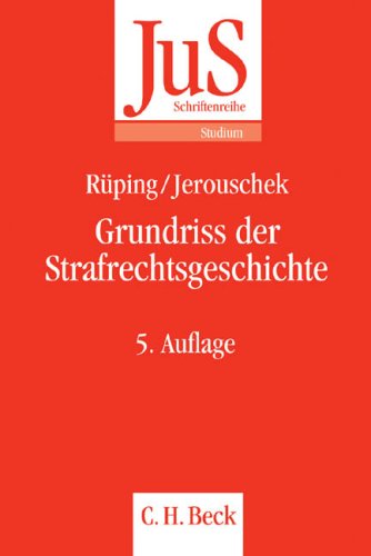 Grundriss der Strafrechtsgeschichte (JuS-Schriftenreihe/Studium, Band 73) Law