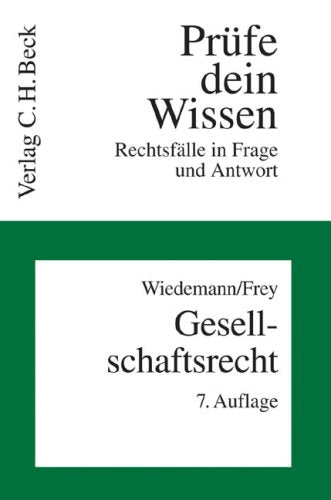 Gesellschaftsrecht (Prüfe dein Wissen: Rechtsfälle in Frage und Antwort, Band 8) Law