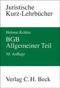 BGB Allgemeiner Teil: Ein Studienbuch (Kurzlehrbücher für das Juristische Studium) Law