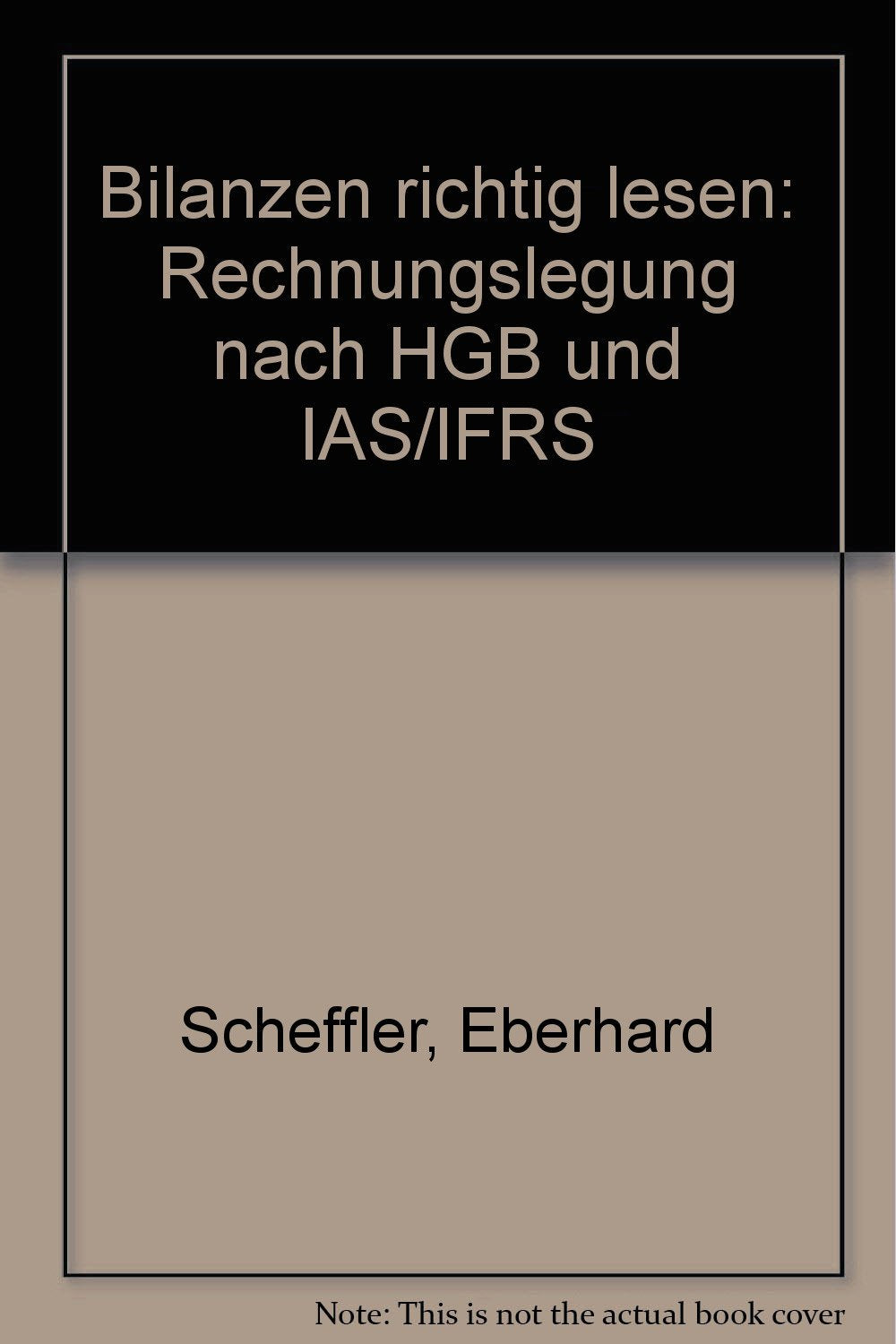 Bilanzen richtig lesen: Rechnungslegung nach HGB und IAS/IFRS Books