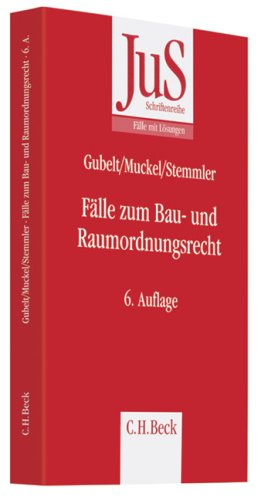Fälle zum Bau- und Raumordnungsrecht (JuS-Schriftenreihe/Fälle mit Lösungen, Band 26) Law
