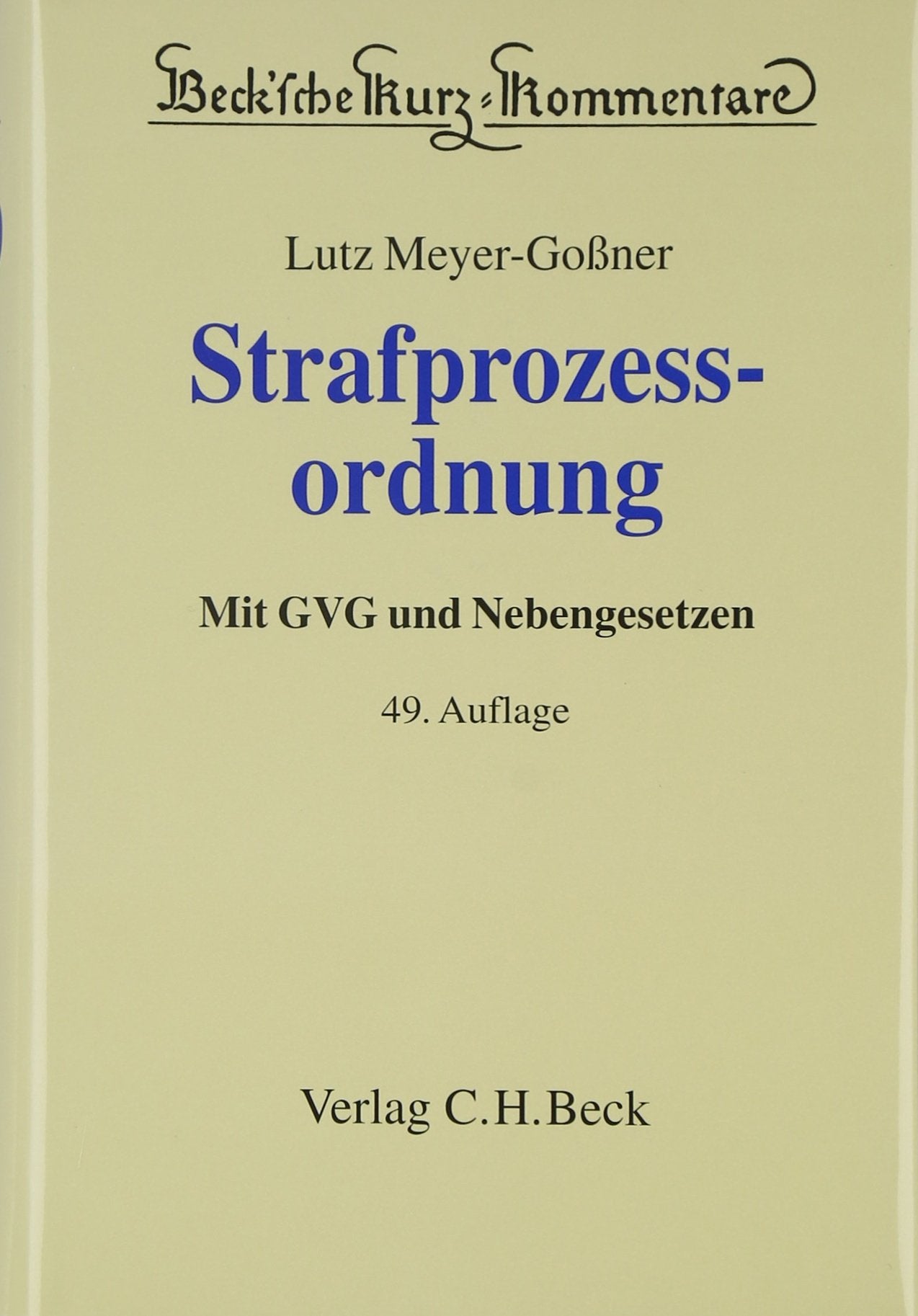 Strafprozessordnung: Gerichtsverfassungsgesetz, Nebengesetze und ergänzende Bestimmungen (Beck'sche Kurz-Kommentare, Band 6) Law